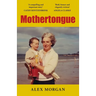 Mothertongue: A Meditation on Memory, Truth and Love