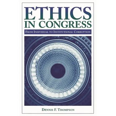 Ethics in Congress: From Individual to Institutional Corruption