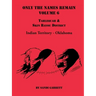 Only the Names Remain, Volume 6: Tahlequah and Skin Bayou District (Oklahoma)