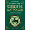 A Beginner's Guide to Celtic Mythology: An Introduction to the Mysteries and Magic of Celtic Legend and Lore