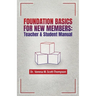 Foundation Basics for New Members: Teacher & Student Manual