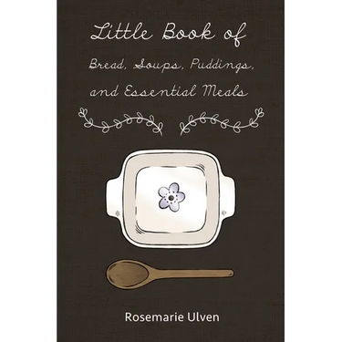 Little Book of Bread, Soups, Puddings and Essential Meals