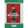 The Eccentric Mr Churchill: Little Known Facts about the Greatest Briton (16pt Large Print Edition)