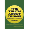 The Truth About Tennis