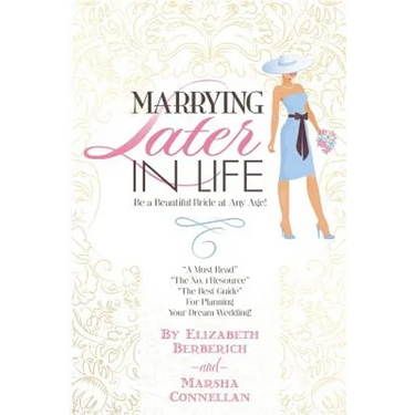 Marrying Later in Life: Be a Beautiful Bride at Any Age!