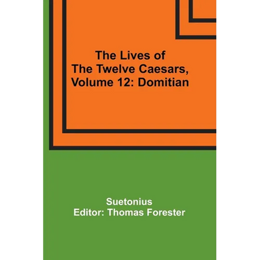 The Lives of the Twelve Caesars, Volume 12: Domitian