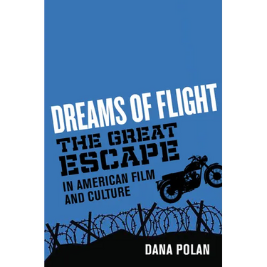 Dreams of Flight: The Great Escape in American Film and Culture