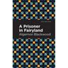 A Prisoner in Fairyland