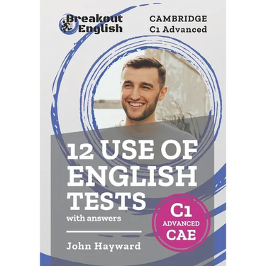 12 Use of English Tests with answers Cambridge C1 Advanced (CAE)