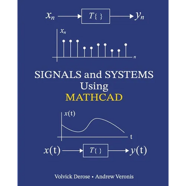 SIGNALS and SYSTEMS Using MATHCAD: Signal Processing and Analysis with Mathcad