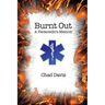 Burnt Out: A Paramedic's Memoir