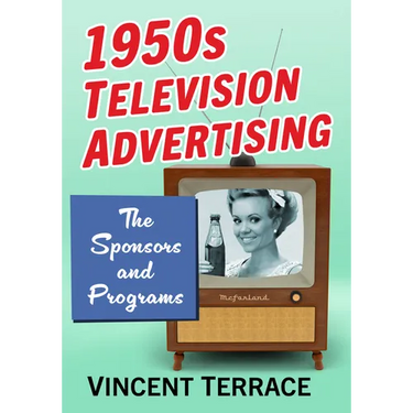 1950s Television Advertising: The Sponsors and Programs