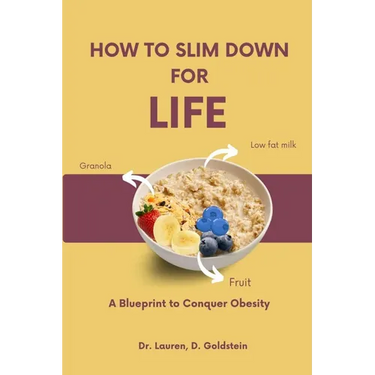 How to Slim Down for Life: A Blueprint to Conquer Obesity