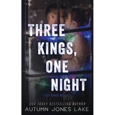 Three Kings, One Night (Lost Kings MC #2.5)