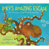 Inky's Amazing Escape: How a Very Smart Octopus Found His Way Home