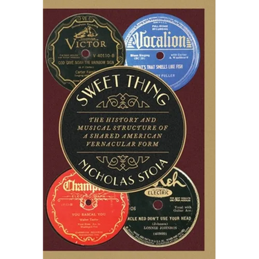 Sweet Thing: The History and Musical Structure of a Shared American Vernacular Form