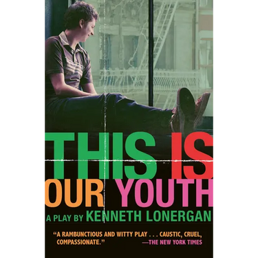 This Is Our Youth: A Play