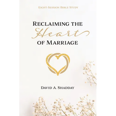 Reclaiming the Heart of Marriage