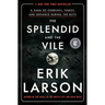 The Splendid and the Vile: A Saga of Churchill, Family, and Defiance During the Blitz