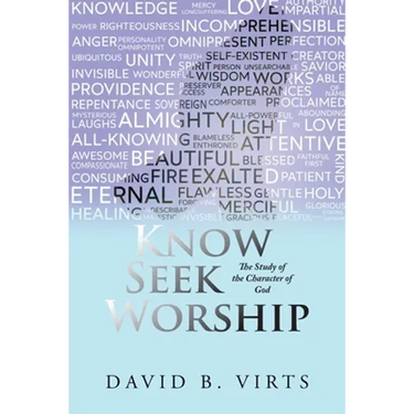 Know Seek Worship: The Study of the Character of God