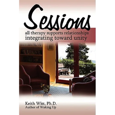 Sessions: all therapy supports relationships integrating towards unity