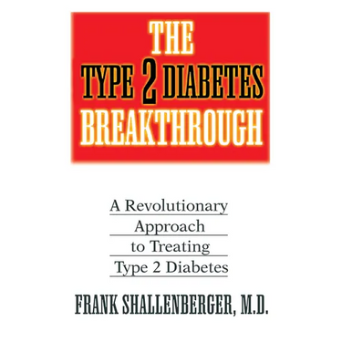 The Type 2 Diabetes Breakthrough: A Revolutionary Approach to Treating Type 2 Diabetes