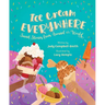 Ice Cream Everywhere: Sweet Stories from Around the World