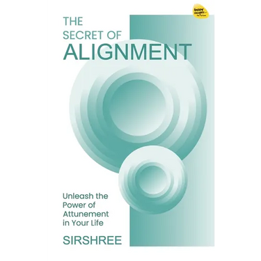 The Secret of Alignment: Unlock a Precious Gift Within You