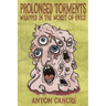 Prolonged Torments Bound in the Worst of Evils