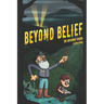 Beyond Belief: The Adventure Begins