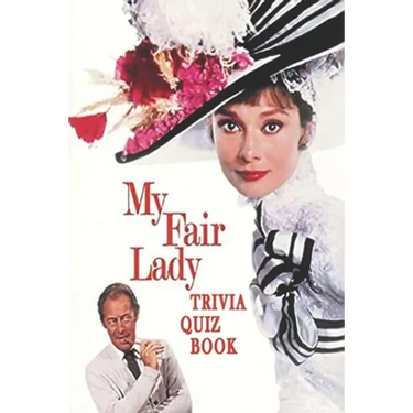 My Fair Lady: Trivia Quiz Book