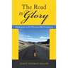 The Road to Glory: Meditations on the Way from Here to Heaven