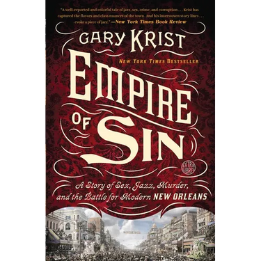 Empire of Sin: A Story of Sex, Jazz, Murder, and the Battle for Modern New Orleans