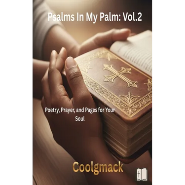 Psalms In my palms Vol. 2: Poetry, Prayer, and Pages for Your Soul