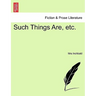 Such Things Are, Etc.