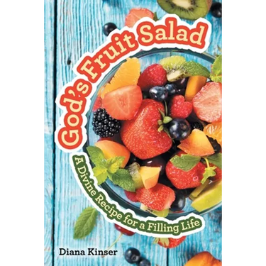 God's Fruit Salad: A Divine Recipe for a Filling Life