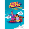 Super Chikis - Dual version English Spanish: Aventuras Super Chikis