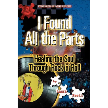 I Found All the Parts: Healing the Soul Through Rock 'n' Roll