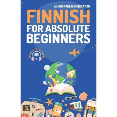 Finnish for Absolute Beginners: Basic Words and Phrases Across 50 Themes with Online Audio Pronunciation Support