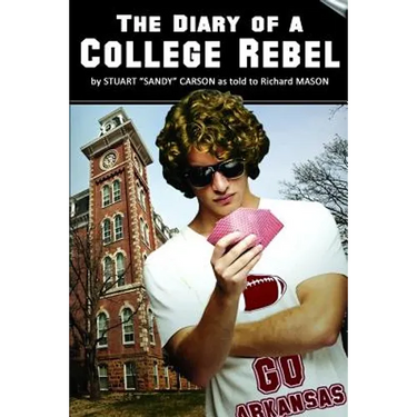 The Diary of a College Rebel: (As told by Stuart "Sandy" Carson