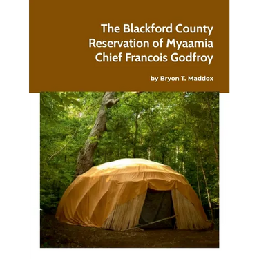 The Blackford County Reservation of Myaamia Chief Francois Godfroy