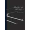 On Metric Lattices ...