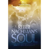 Rebbe Nachman's Soul: A commentary on Sichos HaRan from the classes of Rabbi Zvi Aryeh Rosenfeld z"l