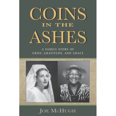 Coins in the Ashes: A Family Story of Grief, Gratitude, and Grace