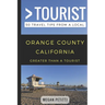 Greater Than a Tourist- Orange County California: 50 Travel Tips from a Local