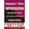 Piano / Keyboard Improvisation One Note at a Time: Learn to Improvise from Scratch! Special Edition