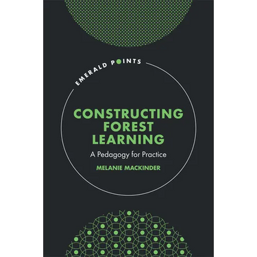 Constructing Forest Learning: A Pedagogy for Practice