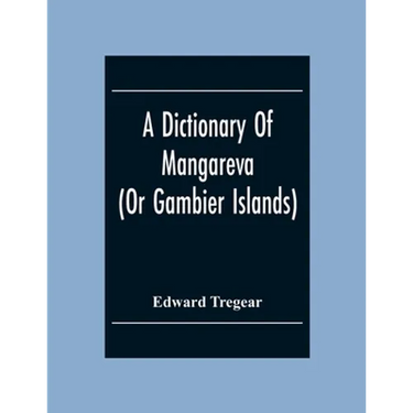 A Dictionary Of Mangareva (Or Gambier Islands)