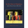 In the Heat of Shadows: South African Poetry 1996-2013