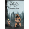 Hakan, Nimerigar of Wyoming